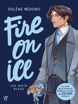 cover image of Fire on Ice--Tome 2--Les mots bleus--Romance K-culture--Lecture roman young adult--Dès 15 ans